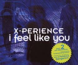 X-Perience : I Feel Like You